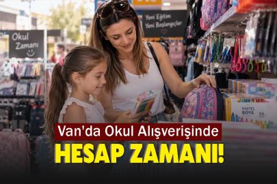 Van'da Okul Alışverişinde Hesap Zamanı!