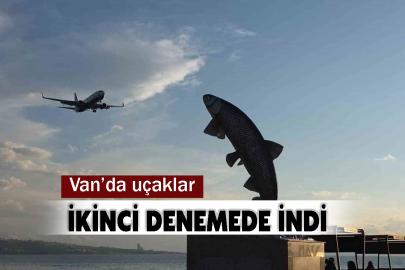 Van’da uçaklar ikinci denemede indi