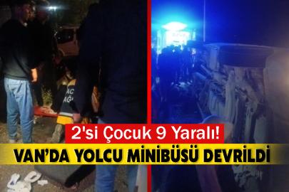Van’da yolcu minibüsü devrildi: 2'si Çocuk 9 Yaralı!