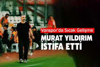 Vanspor'da Sıcak Gelişme: Murat Yıldırım istifa etti