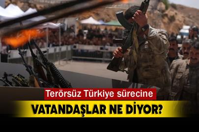 Terörsüz Türkiye sürecine vatandaşlar ne diyor?
