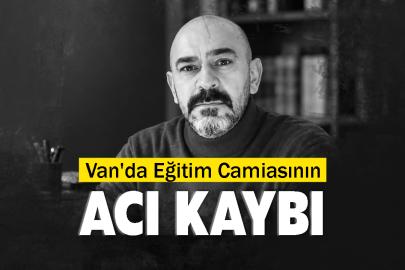 Van'da Eğitim Camiasının Acı Kaybı