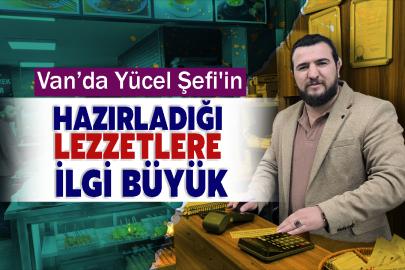 Van’da Yücel Şefi'in Hazırladığı Lezzetlere İlgi Büyük