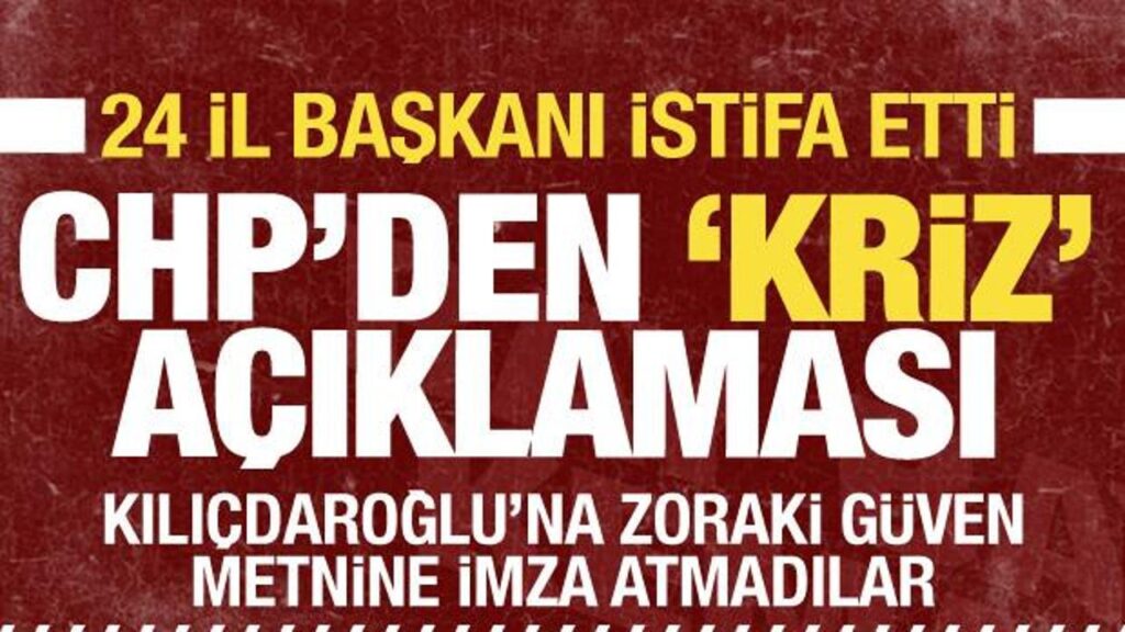 24 il başkanı istifa etti! CHP'den 'Kriz' açıklaması