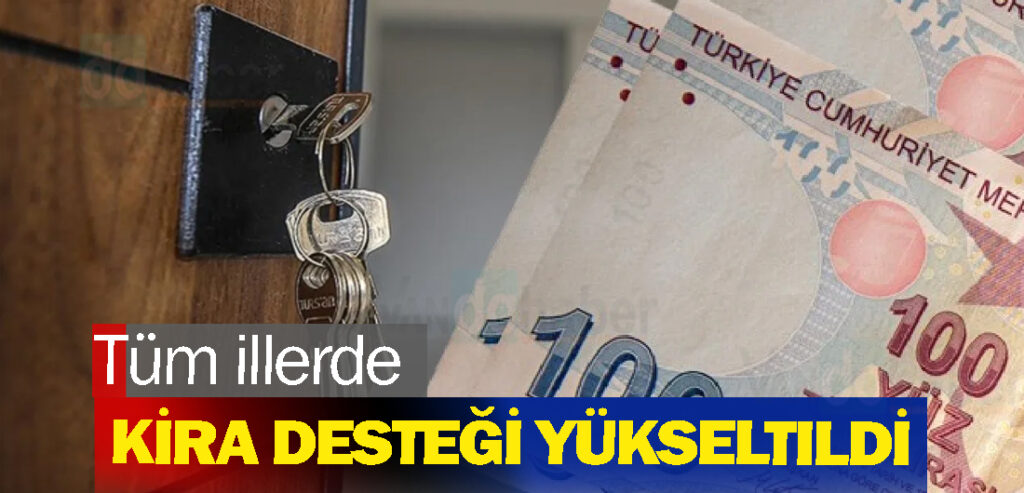 Tüm illerde kira desteği yükseltildi