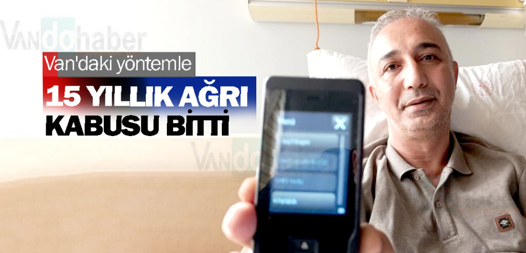 Van'daki yöntemle 15 Yıllık Ağrı Kabusu Bitti