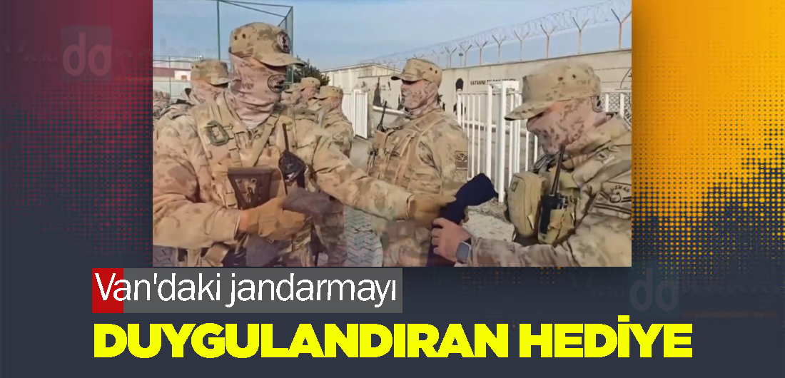 Ayşe Teyze’den Van’daki jandarmayı duygulandıran hediye