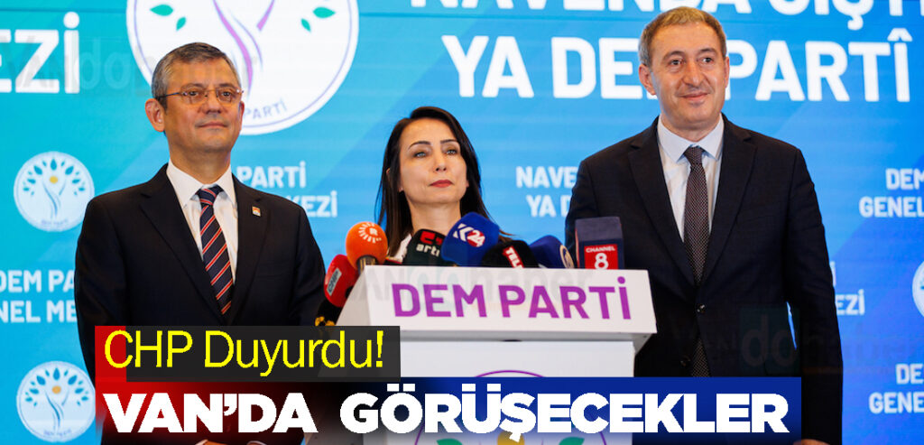 CHP heyeti Van’a geliyor
