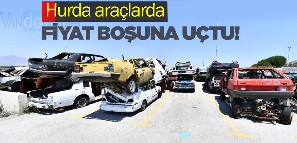 Hurda araçlarda fiyat boşuna uçtu!