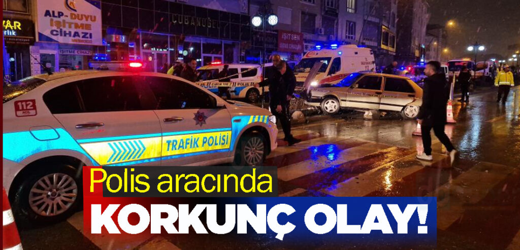 Polis aracında korkunç olay!