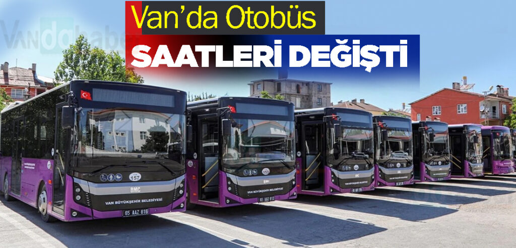 Van’da Otobüs Saatleri Değişti