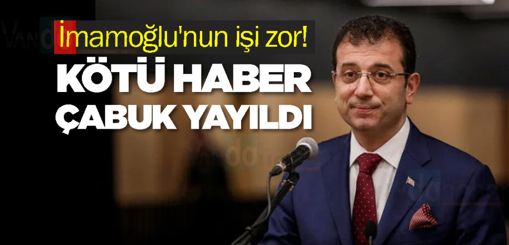 Ekrem İmamoğlu'nun işi zor! Kötü haber çabuk yayıldı