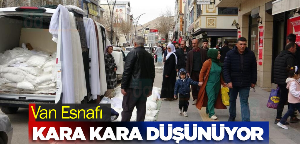 Van Esnafı Kara Kara Düşünüyor