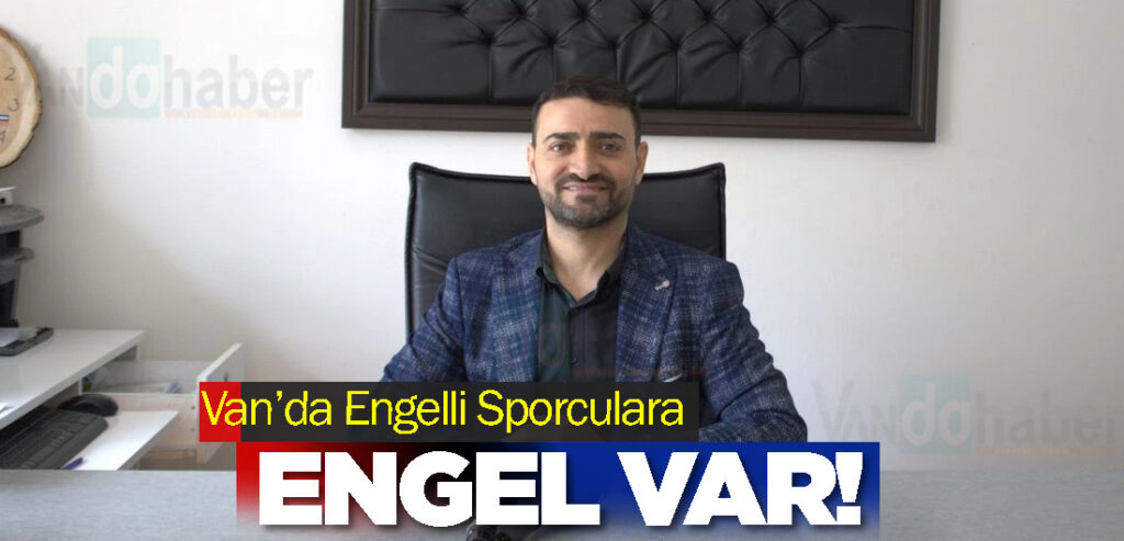 Van’da Engelli Sporculara Engel Var!