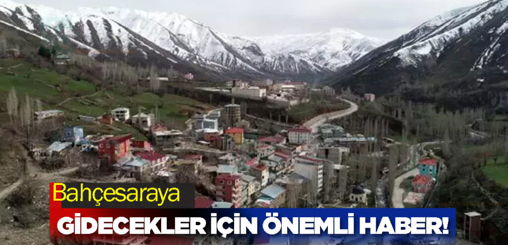 Bahçesaraya gidecekler için önemli haber!