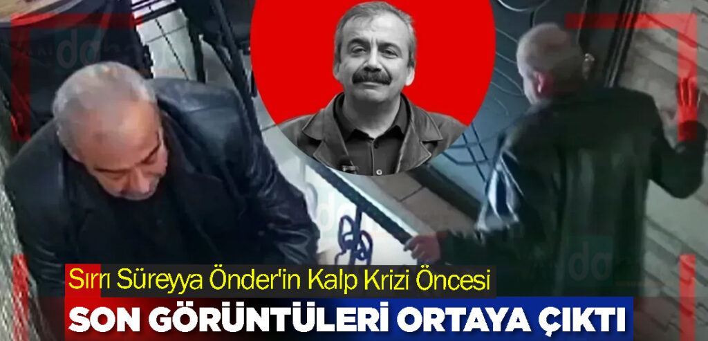 Sırrı Süreyya Önder'in Kalp Krizi Öncesi son görüntüleri ortaya çıktı