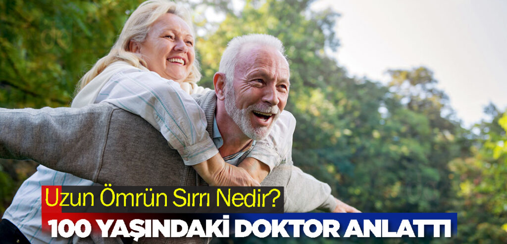 Uzun Ömrün Sırrı Nedir? 100 Yaşındaki Doktor anlattı