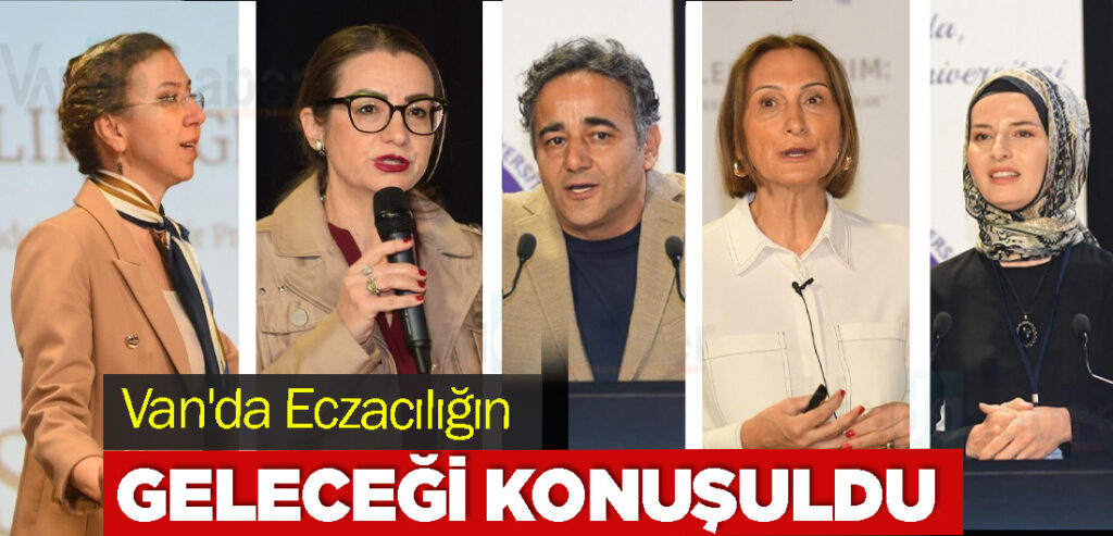 Van'da Eczacılığın Geleceği Konuşuldu