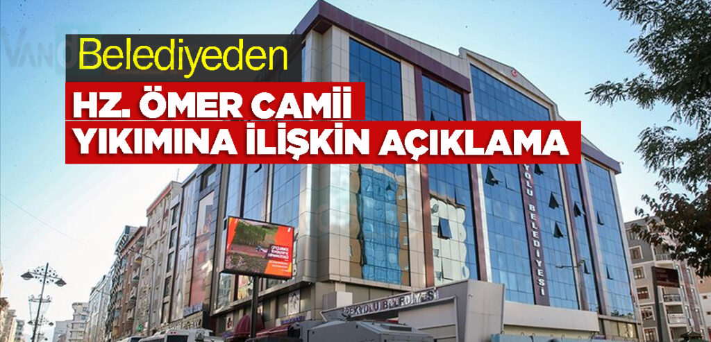 Belediyeden Hz. Ömer Camii Yıkımına İlişkin Açıklama