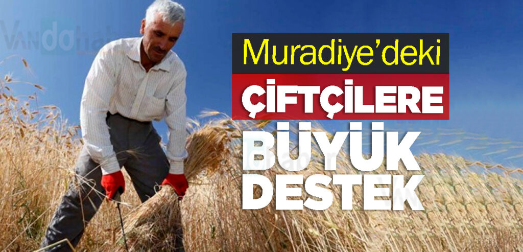 Muradiye’deki Çitçilere Büyük Destek