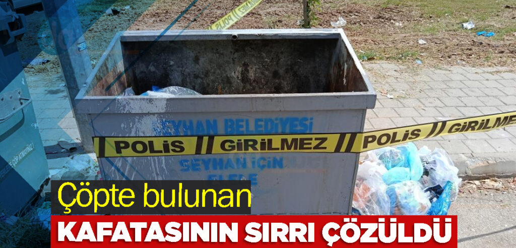 Çöpte bulunan kafatasının sırrı çözüldü
