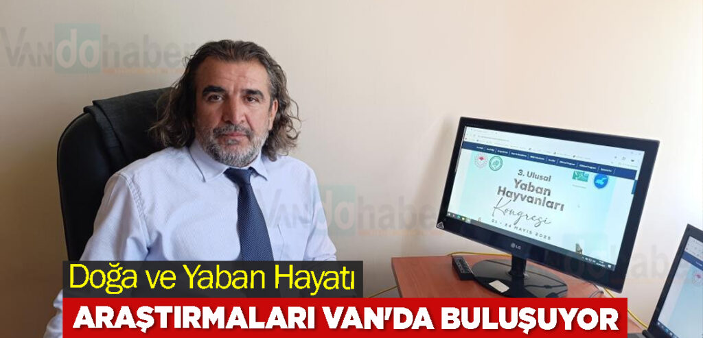 Doğa ve Yaban Hayatı Araştırmaları Van'da Buluşuyor