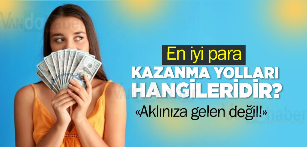 En iyi para kazanma yolları hangileridir?