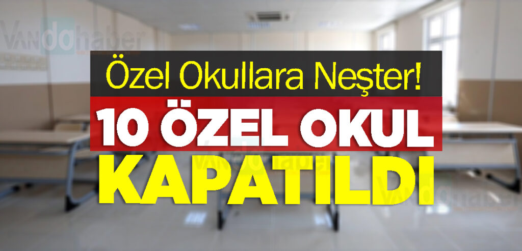 Özel Okullara Neşter! 10 Özel Okul Kapatıldı