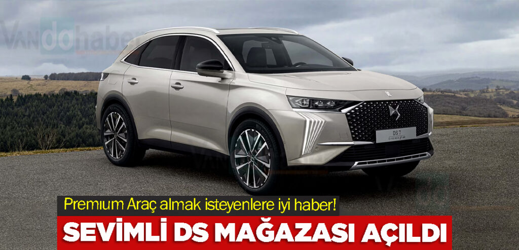 Premıum Araç almak isteyenlere iyi haber! Sevimli DS mağazası açıldı