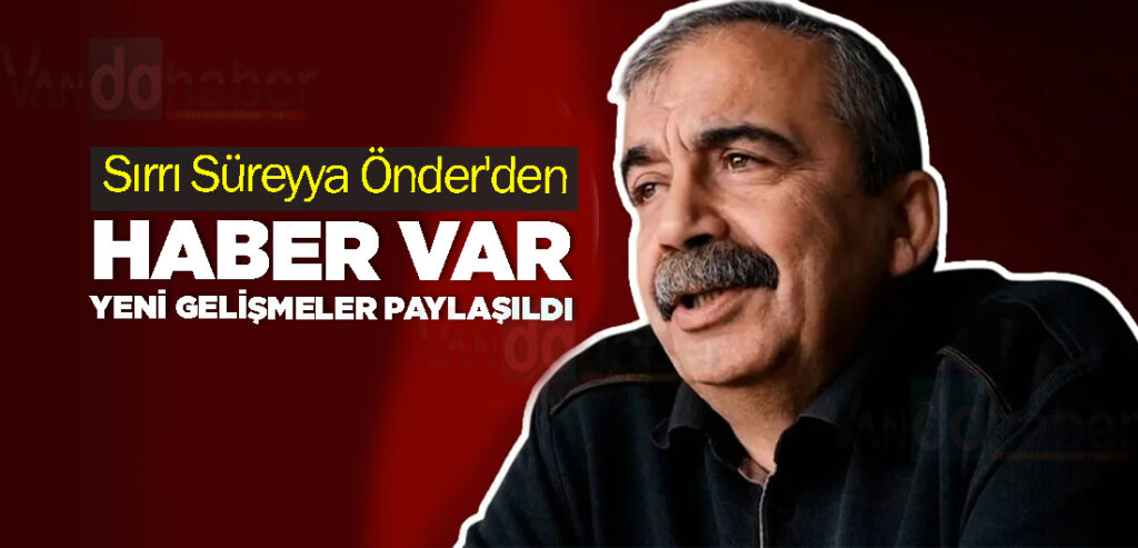 Sırrı Süreyya Önder'den haber var