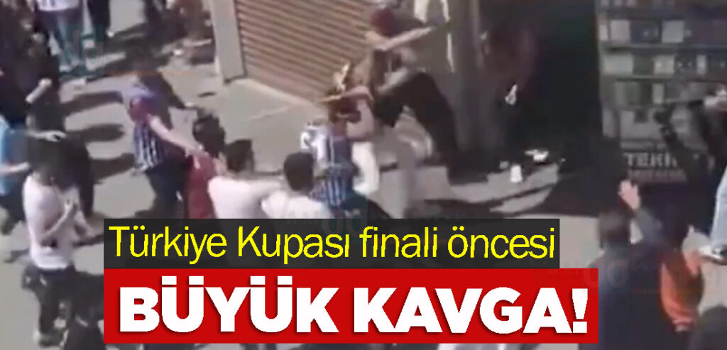 Türkiye Kupası finali öncesi Gaziantep'te büyük kavga!