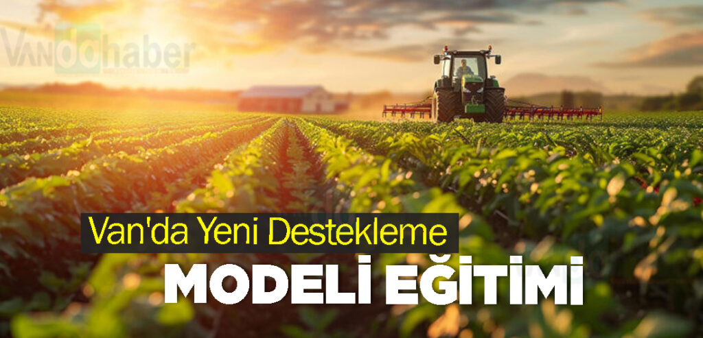 Van'da Yeni Destekleme Modeli Eğitimi