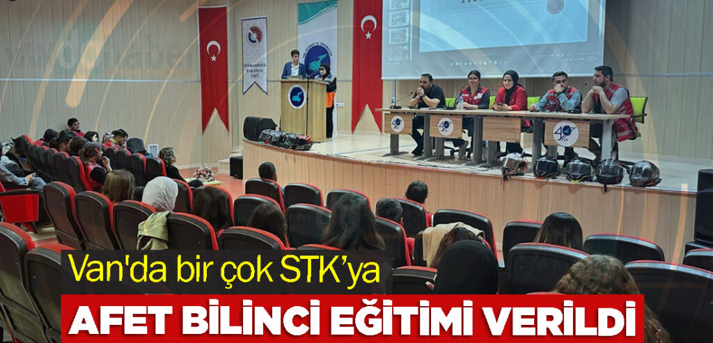 Van'da bir çok STK’ya Afet Bilinci Eğitimi Verildi