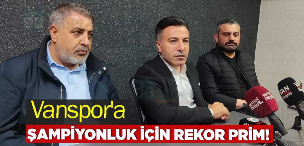 Vanspor'a Şampiyonluk İçin Rekor Prim!