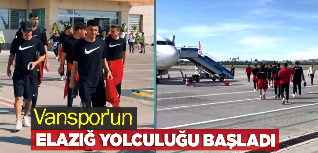 Vanspor'un Elazığ Yolculuğu Başladı