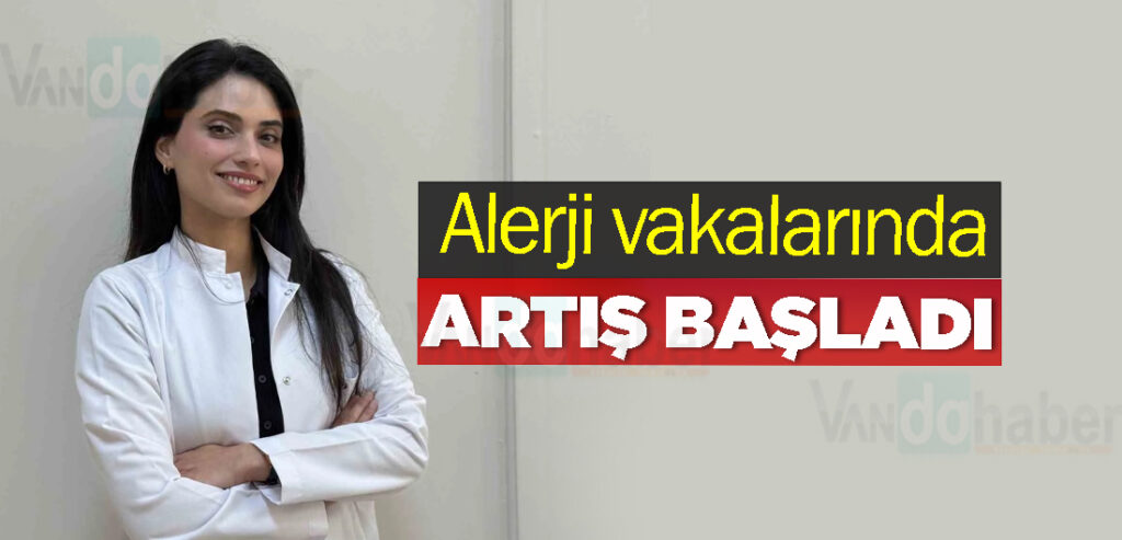 Alerji vakalarında artış başladı