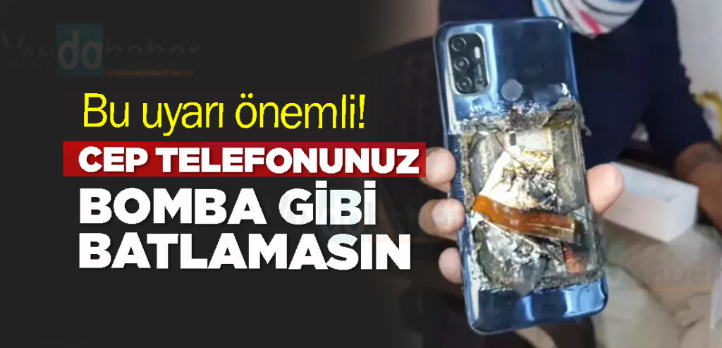 Bu uyarı önemli! Cep telefonunuz bomba gibi batlamasın
