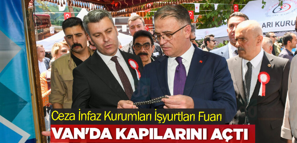 Ceza İnfaz Kurumları İşyurtları Fuarı Van'da Kapılarını Açtı