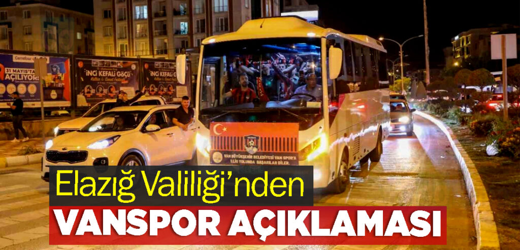 Elazığ Valiliği’nden Vanspor açıklaması