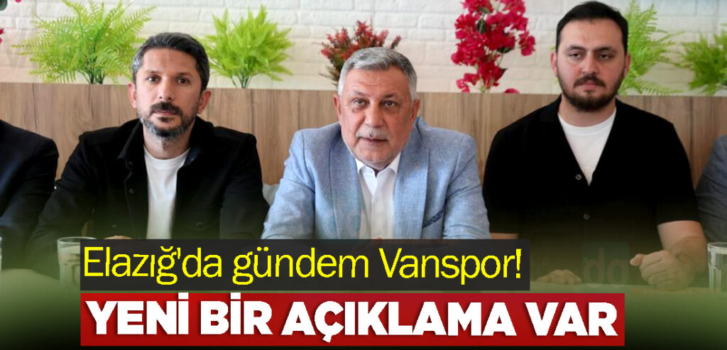 Elazığ'da gündem Vanspor! Yeni bir açıklama var