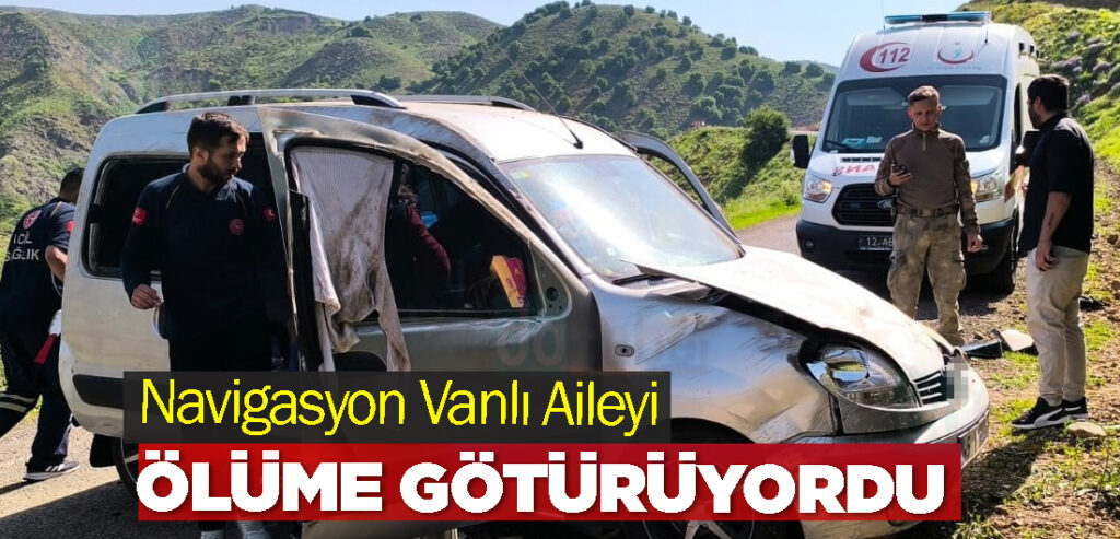 Navigasyon Vanlı Aileyi Ölüme Götürüyordu