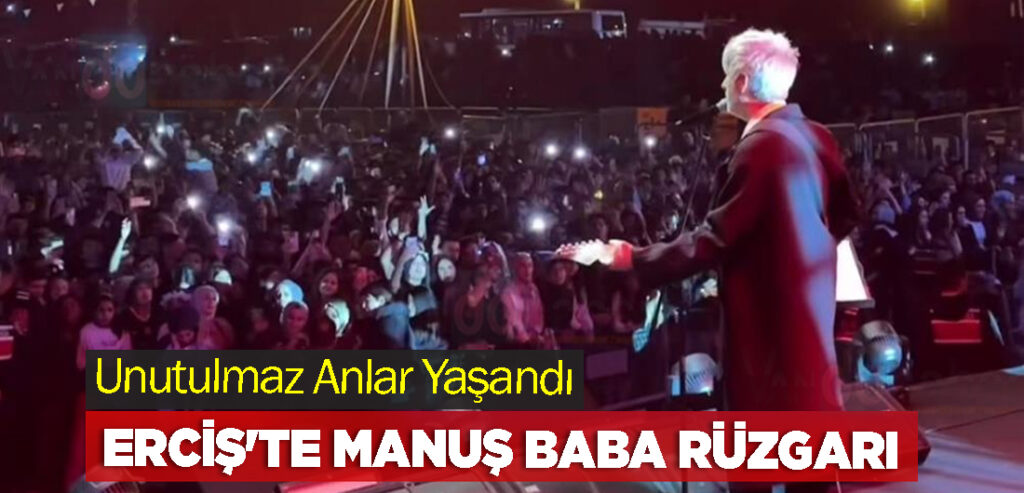 Erciş'te Manuş Baba Rüzgarı