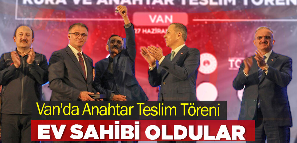 Van'da Anahtar Teslim Töreni