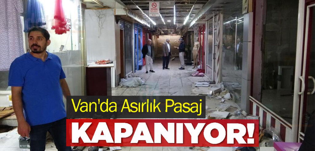 Van'da Asırlık Pasaj Kapanıyor!