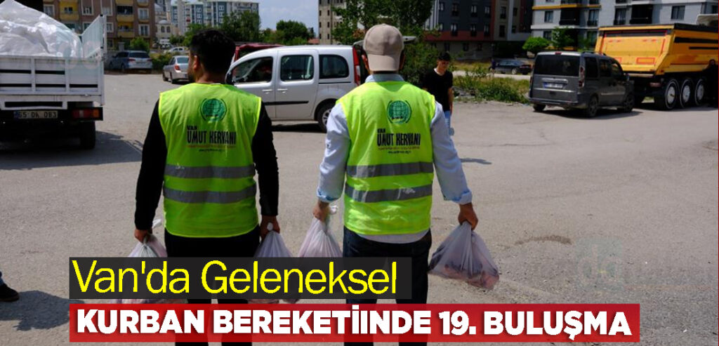 Van'da Geleneksel Kurban Bereketinde 19. Buluşma