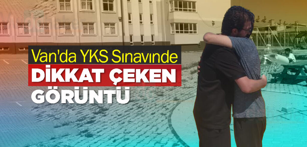 Van'da YKS Sınavınde Dikkat Çeken Görüntü