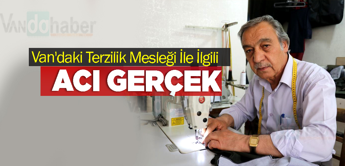 Van’daki Terzilik Mesleği İle İlgili Acı Gerçek