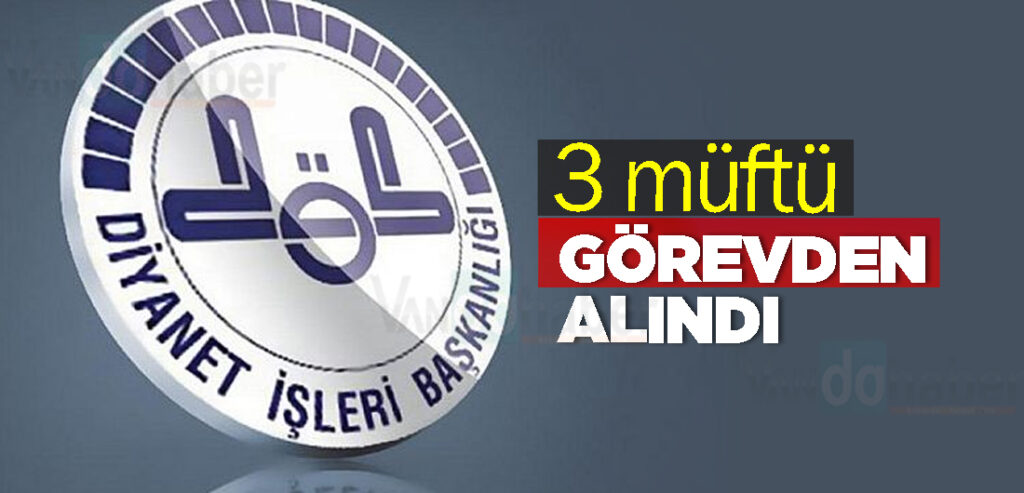 3 müftü görevden alındı