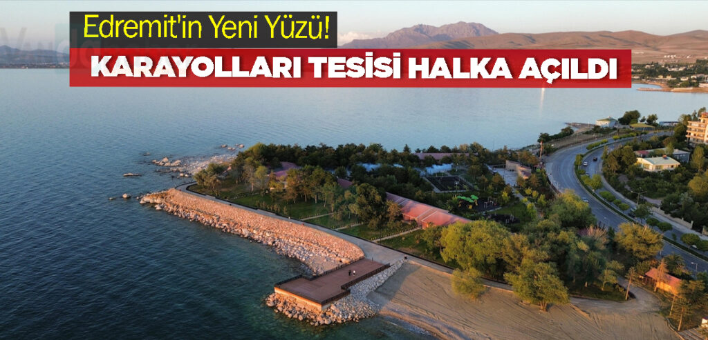 Edremit'in Yeni Yüzü! Karayolları Tesisi Halka Açıldı