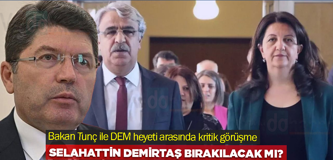 Bakan Tunç ile DEM heyeti arasında kritik görüşme
